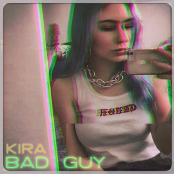 Kira - Bad Guy