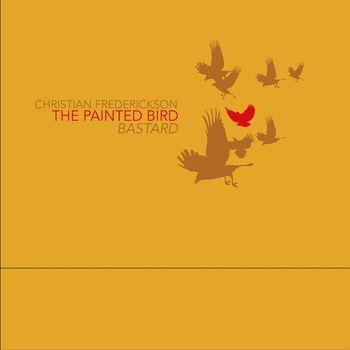 Christian Frederickson - The Painted Bird | Bastard