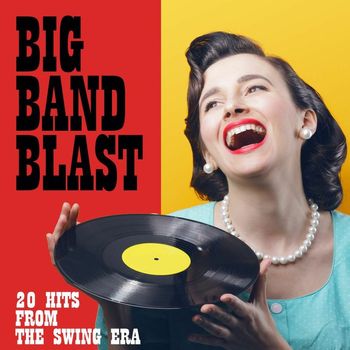 Various Artists - Big Band Blast: 20 Hits From the Swing Era