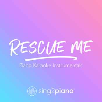 Sing2Piano - Rescue Me (Piano Karaoke Instrumentals)