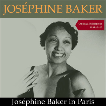Joséphine Baker - Joséphine Baker in Paris 1959 - 1960 (Original Recordings)