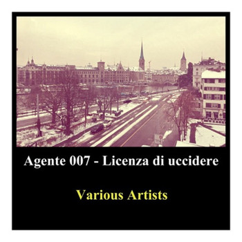Various Artists - Agente 007 - Licenza Di Uccidere