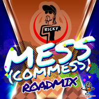 Ricky T - Mess (Commess) [Roadmix]