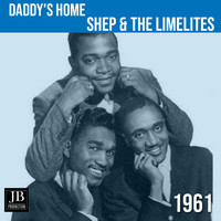 Shep & The Limelites - Daddy's Home (1961)