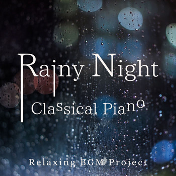 Relaxing BGM Project - Rainy Night Classical Piano