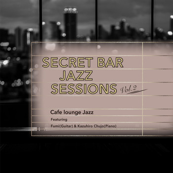 Cafe lounge Jazz - Secret Bar Jazz Sessions, Vol. 2