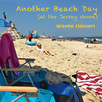 Wayne Olivieri - Another Beach Day (At the Jersey Shore)