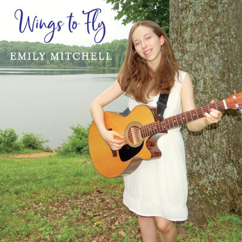 Emily Mitchell - Wings to Fly