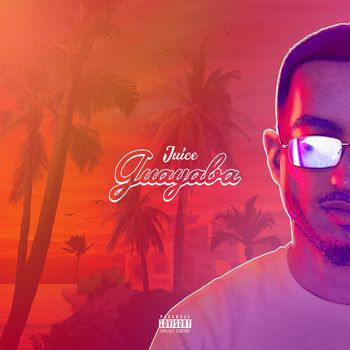 Juice - Guayaba (Explicit)