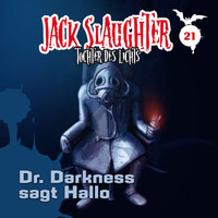 Jack Slaughter - Tochter des Lichts - 21: Dr. Darkness sagt Hallo