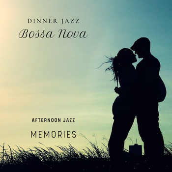 Dinner Jazz Bossa Nova - Afternoon Jazz Memories
