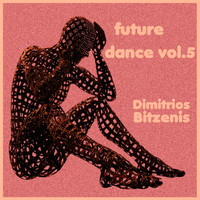 Dimitrios Bitzenis - Future Dance, Vol. 5