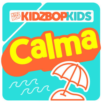 Kidz Bop Kids - Calma