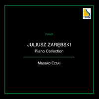 Masako Ezaki - Juliusz Zarebski Piano Collection