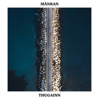 Mànran - Thugainn