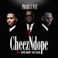 Project Pat - CheezNDope (feat. Young Dolph & Key Glock)
