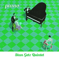 Stan Getz Quintet - Piano