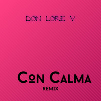 Don Lore V - Con Calma (Remix)