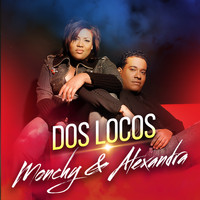 Monchy & Alexandra - Dos Locos