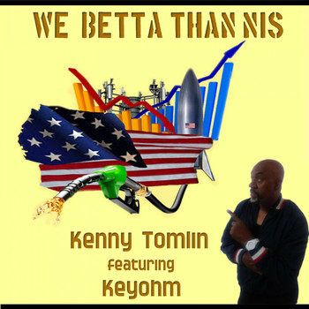 Kenny Tomlin featuring Keyohm - We Betta Than Nis