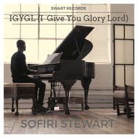 Sofiri Stewart - I Give You Glory Lord