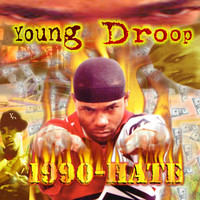 Young Droop - 1990 - Hate (Explicit)