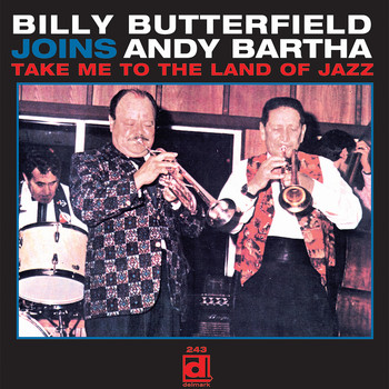 Billy Butterfield & Andy Bartha - Take Me to the Land of Jazz