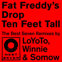 Fat Freddys Drop - Ten Feet Tall - Best Seven Remixes