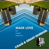 Craig & Grant Gordon - Made Love