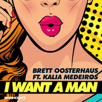 Brett Oosterhaus - I Want a Man (Explicit)