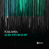 Nakadia - Acid Storm EP