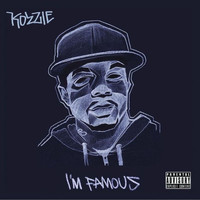 Kozzie - I'm Famous (Explicit)