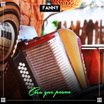 Fanny - Cosa Que Pasan