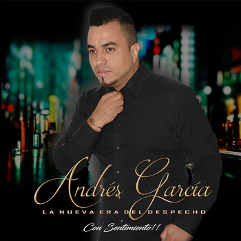 Andrés García - Andres Garcia… La Nueva Era Del Despecho