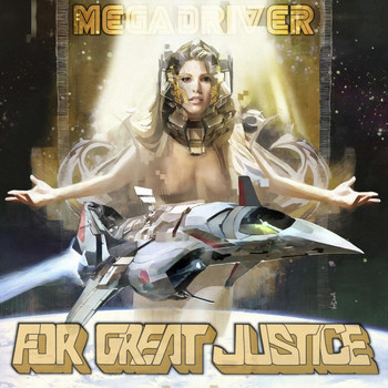 Megadriver - For Great Justice