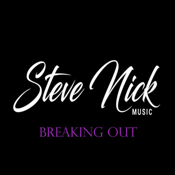 Steve Nick - Breaking Out