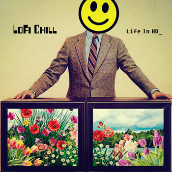 LoFi Chill - Life In HD