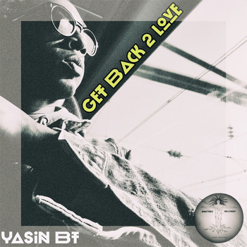 Yasin Bt - Get Back 2 Love