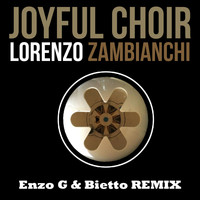 Lorenzo Zambianchi - Joyful Choir (Enzo G & Bietto Remix)