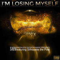 Saen - I'm Losing Myself (feat. Silhouette the Poet) (Explicit)