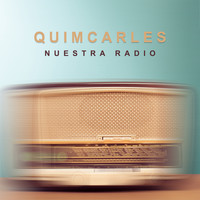 QUIM CARLES - Nuestra Radio