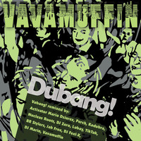 Vavamuffin - Dubang!