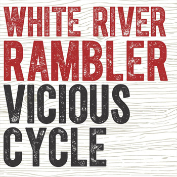 White River Rambler - Vicious Cycle
