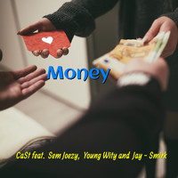 Cast - Money (feat. Jay - Smirk, Sem Joezy, Young Wity)