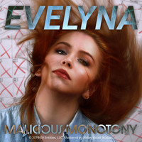 Evelyna - Malicious Monotony