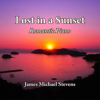 James Michael Stevens - Lost in a Sunset - Romantic Piano