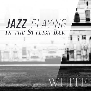 Relaxing Piano Crew - Jazz Playing in the Stylish Bar-White-