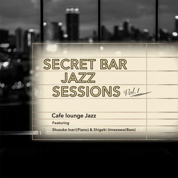 Cafe lounge Jazz - Secret Bar Jazz Sessions, Vol. 1