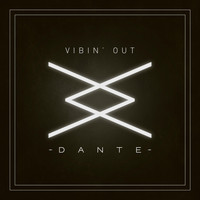 Dante' - Vibin' Out (Radio Edit)