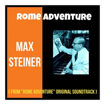 Max Steiner - Rome Adventure (From "Rome Adventure" Original Soundtrack)